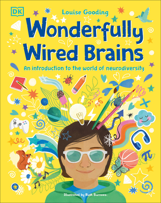 Wonderfully Wired Brains: An Introduction to the World of Neurodiversity - Louise Gooding