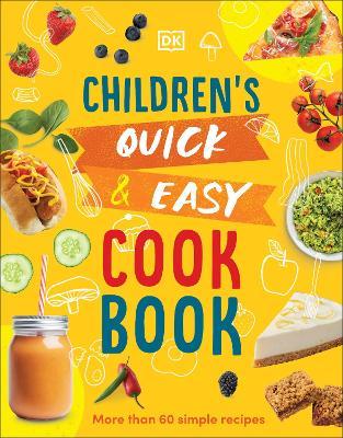 Children's Quick and Easy Cookbook: More Than 60 Simple Recipes - Angela Wilkes