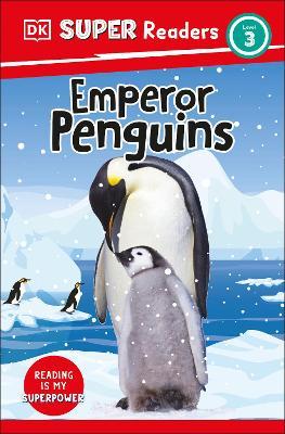 DK Super Readers Level 3 Emperor Penguins - Dk