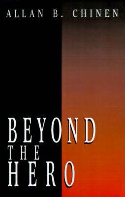 Beyond the Hero: Classic Stories of Men in Search of Soul - Allan B. Chinen