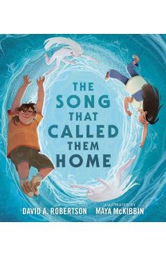 The Song That Called Them Home - David A. Robertson