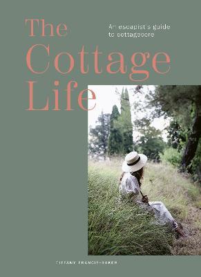 The Cottage Book: Handcrafting Your Sanctuary - Tiffany Francis-baker