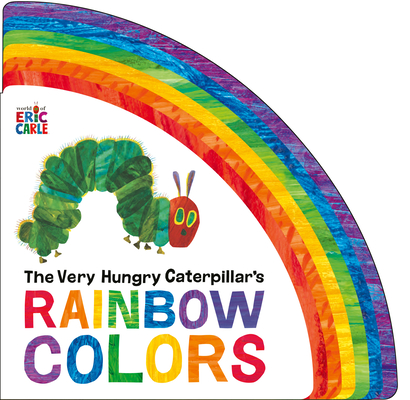 The Very Hungry Caterpillar's Rainbow Colors - Eric Carle