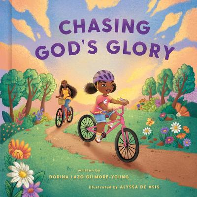 Chasing God's Glory - Dorina Lazo Gilmore-young