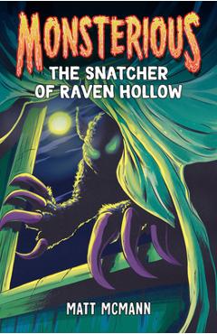 Poza produsului The Snatcher of Raven Hollow (Monsterious, Book 2) - Matt Mcmann