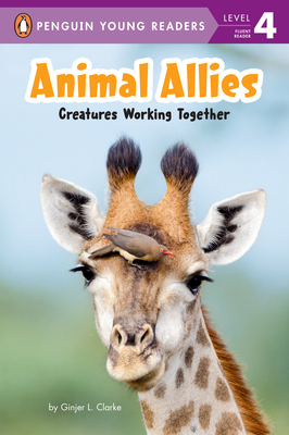 Animal Allies: Creatures Working Together - Ginjer L. Clarke