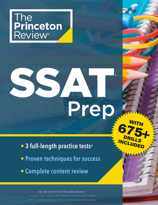 Princeton Review SSAT Prep: 3 Practice Tests + Review & Techniques + Drills - The Princeton Review
