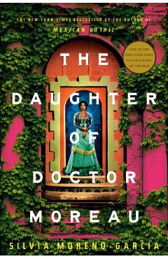 The Daughter of Doctor Moreau - Silvia Moreno-garcia