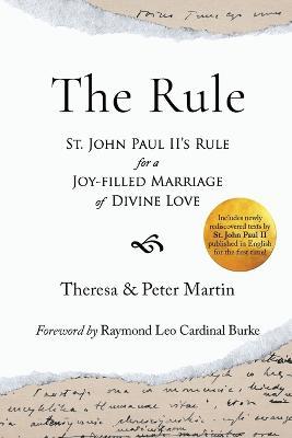 The Rule: St. John Paul II's Rule for a Joy-filled Marriage of Divine Love - Theresa Martin