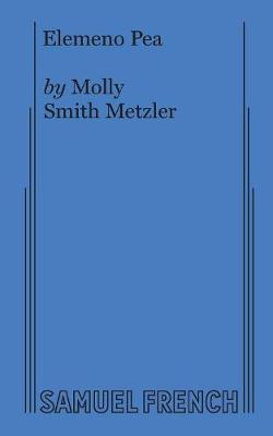 Elemeno Pea - Molly Smith Metzler