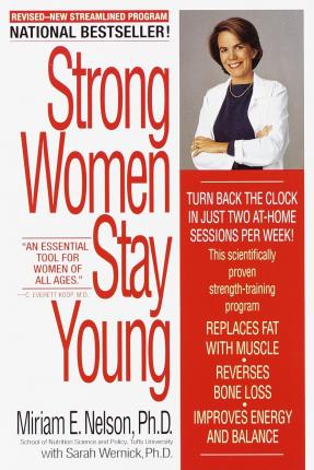 Strong Women Stay Young - Miriam Nelson