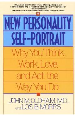Coperta cărții 'The New Personality Self-Portrait: Why You Think, Work, Love and ACT the Way You Do - John Oldham'