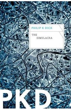 Coperta cărții 'The Simulacra - Philip K. Dick'