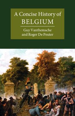 A Concise History of Belgium - Guy Vanthemsche