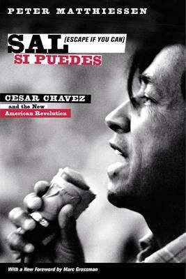 Sal Si Puedes (Escape If You Can): Cesar Chavez and the New American Revolution - Peter Matthiessen