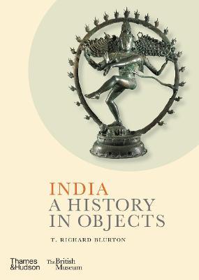 India: A History in Objects - T. Richard Blurton