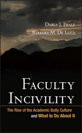 Coperta cărții 'Faculty Incivility - Darla J. Twale'