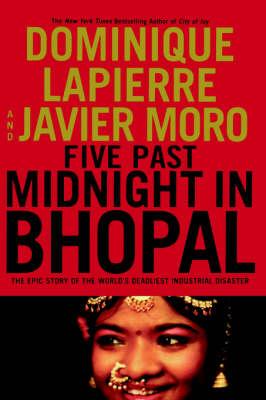 Five Past Midnight in Bhopal: The Epic Story of the World's Deadliest Industrial Disaster - Dominique Lapierre