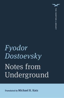 Notes from Underground - Fyodor Dostoevsky