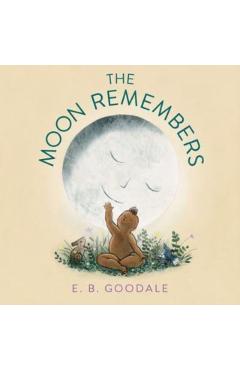 The Moon Remembers - E. B. Goodale