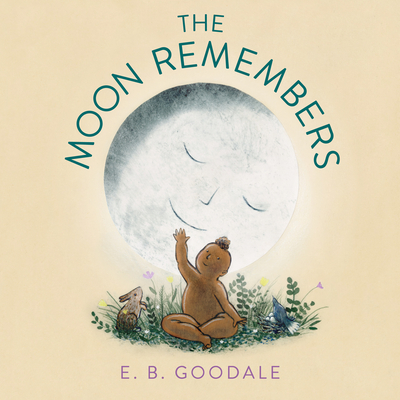 The Moon Remembers - E. B. Goodale
