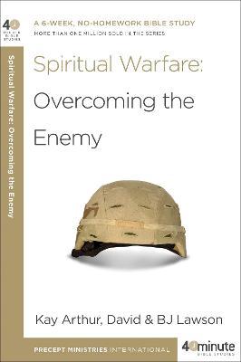 Spiritual Warfare: Overcoming the Enemy - Kay Arthur