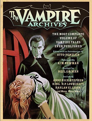 The Vampire Archives: The Most Complete Volume of Vampire Tales Ever Published - Otto Penzler