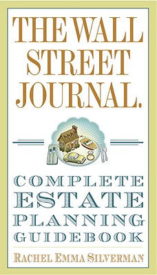The Wall Street Journal Complete Estate-Planning Guidebook - Rachel Emma Silverman