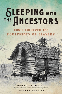 Sleeping with the Ancestors: How I Followed the Footprints of Slavery - Joseph Mcgill