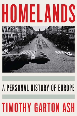 Homelands: A Personal History of Europe - Timothy Garton Ash