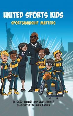 United Sports Kids: Sportsmanship Matters - Greg Janvier