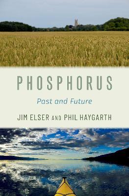 Phosphorus: Past and Future - Jim Elser