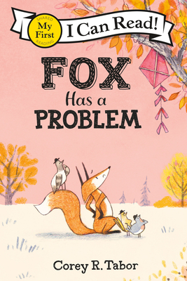 Fox Has a Problem - Corey R. Tabor