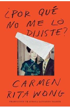 Coperta cărții 'Why Didn't You Tell Me? \ ¿Por Qué No Me Lo Dijiste? (Spanish Edition) - Carmen Rita Wong'