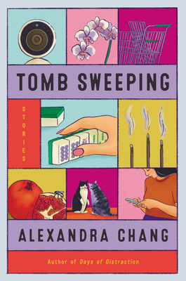 Tomb Sweeping: Stories - Alexandra Chang