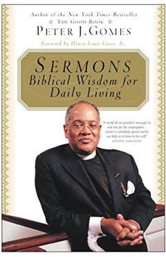 Sermons: Biblical Wisdom for Daily Living - Peter J. Gomes