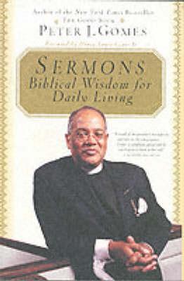 Sermons: Biblical Wisdom for Daily Living - Peter J. Gomes