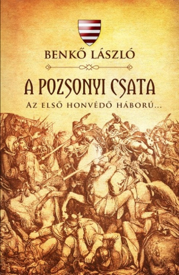 A pozsonyi csata. Az elso honvedo haboru - Benko Laszlo