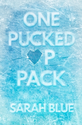One Pucked Up Pack - Sarah Blue