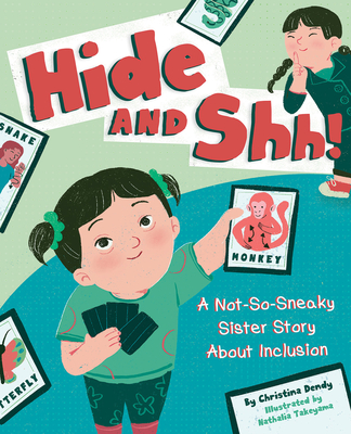 Hide and Shh!: A Not-So-Sneaky Sister Story about Inclusion - Christina Dendy
