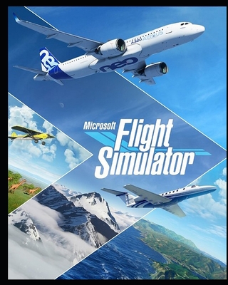 Microsoft Flight Simulator 2020: Complete Guide, Tips and Tricks, Walkthrough, How to play game Microsoft Flight Simulator 2020 to be victorious - Delwyn Daria