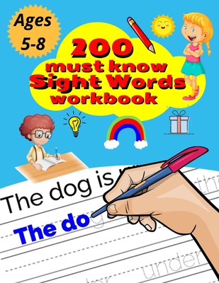 200 Must Know Sight Words Workbook: Top 200 High-Frequency Words Activity Workbook to Help Kids Improve Their Reading & Writing Skills / Learn the Top - Eric Paul