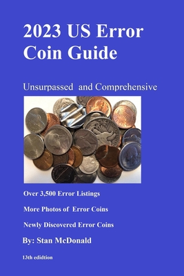 2023 US Error Coin Guide: Unsurpassed and Comprehensive - Stanley C. Mcdonald
