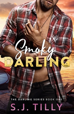 Smoky Darling: Book One of the Darling Series - S. J. Tilly