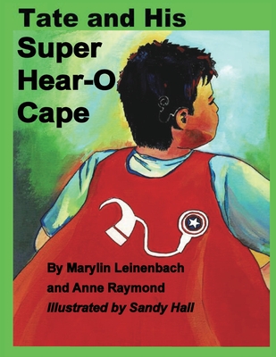 Tate and His Super Hear-O Cape - Marylin Leinenbach