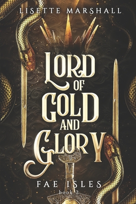 Lord of Gold and Glory: A Steamy Fae Fantasy Romance - Lisette Marshall