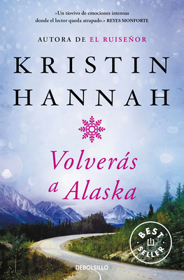 Volverás a Alaska / The Great Alone - Kristin Hannah