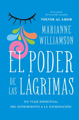 Poder de Las Lagrimas, El -V2* - Marianne Williamson