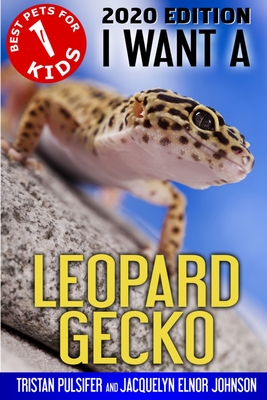 I Want A Leopard Gecko - Tristan Pulsifer Pulsifer