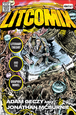 Litcomix: Literary Theory and the Graphic Novel - Adam Geczy